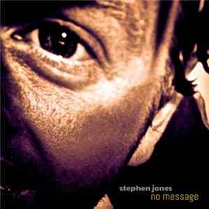 Stephen Jones - No Message Album