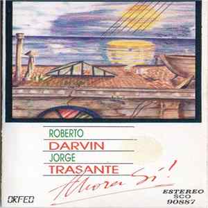 Roberto Darvin, Jorge Trasante - Ahora Si ! Album