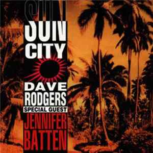 Dave Rodgers Special Guest Jennifer Batten - Sun City Album