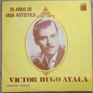Víctor Hugo Ayala - 25 Años De Vida Artistica Album