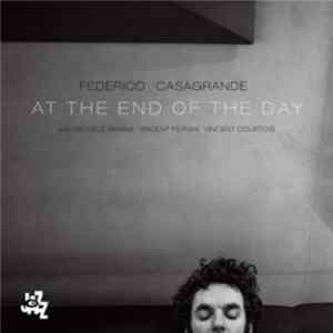 Federico Casagrande - At The End Of The Day Album