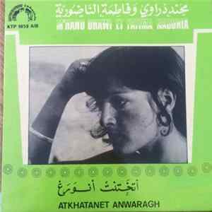 محند دراوي و فاطمة الناضورية = M'hand Drawi Et Fatima Nadoria - أتختنت أنورغ = Atkhatanet Anwaragh Album