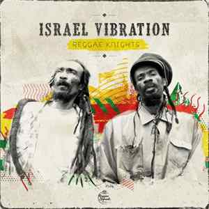 Israel Vibration - Reggae Knights Album