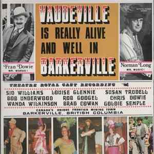 Various - Vaudeville is Really Alive and Well in Barkerville Album