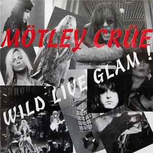 Mötley Crüe - Wild Live Glam! Album