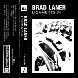 Brad Laner - Ligaments 04 Album