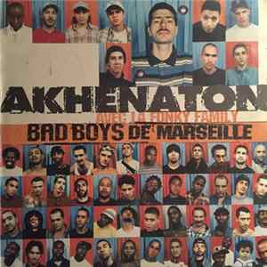 Akhenaton Avec La Fonky Family - Bad Boys De Marseille Album