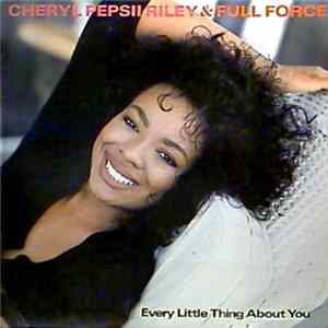 Cheryl Pepsii Riley & Full Force - Every Little Thing About You Album