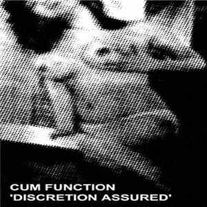 Cum Function - Discretion Assured Album