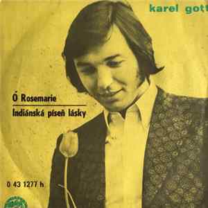 Karel Gott - Ó Rosemarie / Indiánská Píseň Lásky Album