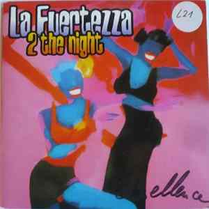 La Fuertezza - 2 The Night Album