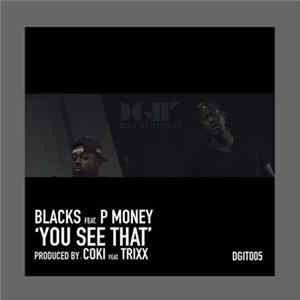 Blacks feat. P Money - You See That Album