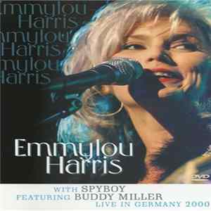 Emmylou Harris With Spyboy Featuring Buddy Miller - Live In Germany 2000 Album