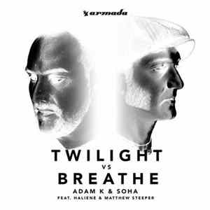 Adam K & Soha feat. Haliene & Matthew Steeper - Twilight vs Breathe Album
