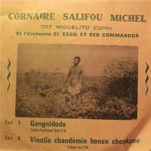 Cornaire Salifou Michel (Dit Miguelito Cuini) Et L'Orchestre El Rego Et Ses Commandos - Gangnidodo / Vinolia Chandémin Bonon Chonkpon Album