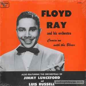 Floyd Ray and His Orchestra, Jimmie Lunceford And His Orchestra, Luis Russell And His Orchestra - Comin' on with the Blues Album