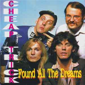 Cheap Trick - Found All The Dreams Album