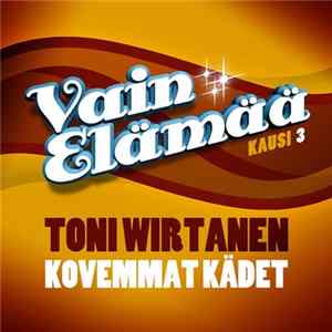 Toni Wirtanen - Kovemmat Kädet Album