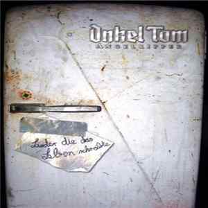 Onkel Tom Angelripper - Lieder Die Das Leben Schreibte Album