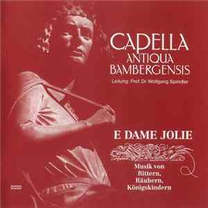 Capella Antiqua Bambergensis - E Dame Jolie Album