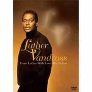 Luther Vandross - From Luther With Love: The Videos Album