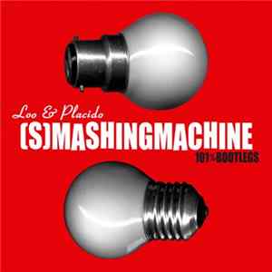 Loo & Placido - (S)mashingmachine Album
