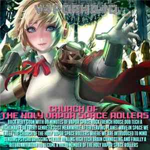 V4P0RH34D - Church Of The Holy Vapor Space Rollers Album