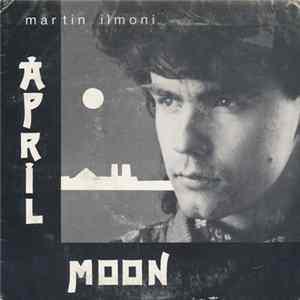April Moon , Martin Ilmoni - Miss Me Now Album