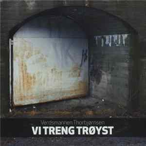 Verdsmannen Thorbjørnsen - Vi Treng Trøyst Album