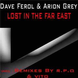 Dave Ferol & Arion Grey - Lost In The Far East Album