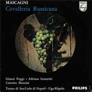 Mascagni, Gianni Poggi, Adriana Lazzarini, Caterina Mancini, Teatro Di San Carlo Di Napoli, Ugo Ràpalo - Cavalleria Rusticana Album