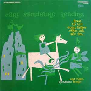 Carl Sandburg - Reading How To Tell Corn Fairies When You See 'Em And Other Rootabaga Stories Album