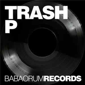 Trash P - Kick It Album