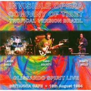 Invisible Opera Company Of Tibet - Glissando Spirit Live 94 Album