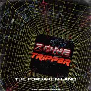 Zone Tripper - The Forsaken Land Album