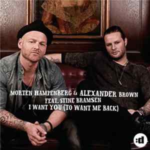 Morten Hampenberg & Alexander Brown Feat. Stine Bramsen - I Want You (To Want Me Back) Album