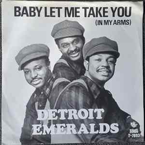 Detroit Emeralds - Baby Let Me Take You (In My Arms) / I'll Never Sail The Sea Again Album