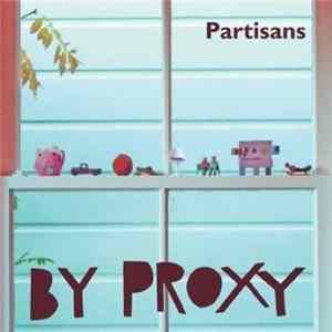 Partisans - By Proxy Album