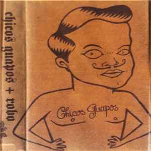 Chicos Guapos + Robo - St Album