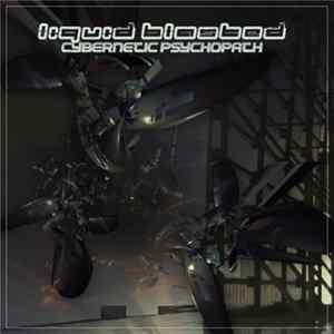 Liquid Blasted - Cybernetic Psychopath Album