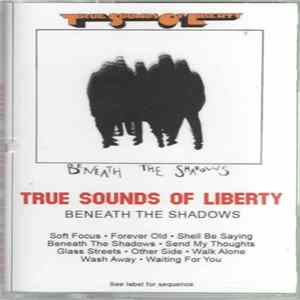 True Sounds Of Liberty - Beneath The Shadows Album
