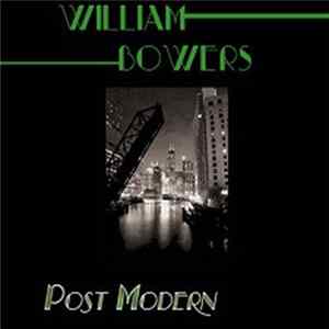WIlliam Bowers - Post Modern Album