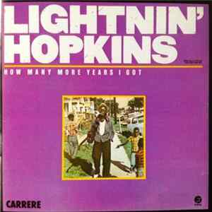Lightnin' Hopkins - How Many More Years I Got Album
