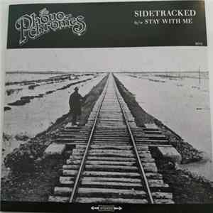 The Phonochromes - Sidetracked b​/​w Stay With Me Album