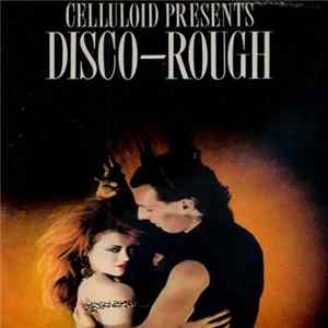 Various - Celluloid Presents Disco-Rough Album