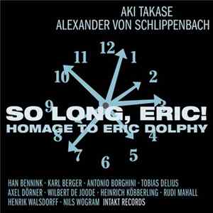 Aki Takase, Alexander Von Schlippenbach - So Long, Eric! Homage To Eric Dolphy Album