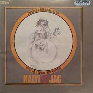 Kalyi Jag - Lungoj O Drom Angla Mande - Gipsy Folk Songs From Hungary Album