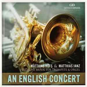 Matthias Höfs & Matthias Janz - An English Concert (Festliche Musik Für Trompete & Orgel) Album