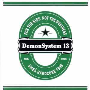 DemonSystem 13 - For The Kids, Not The Business - Umeå Hardcore 1998 Album