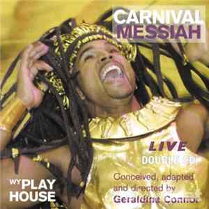 The "Carnival Messiah" Community Company Conceived, Adapted And Directed By Geraldine Connor - Carnival Messiah Album